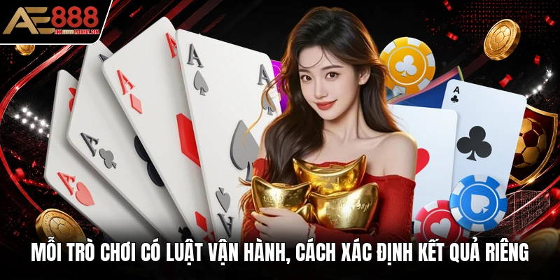 Mỗi trò chơi có luật vận hành, cách xác định kết quả riêng