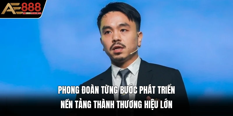 Phong Đoàn từng bước phát triển nền tảng thành thương hiệu lớn Phong Đoàn từng bước phát triển nền tảng thành thương hiệu lớn
